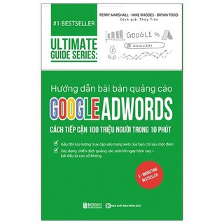 Sách - Hướng dẫn bài bản quảng cáo google adwords: Cách tiếp cận 100 triệu người trong 10 phút | Ultimate Guide Series