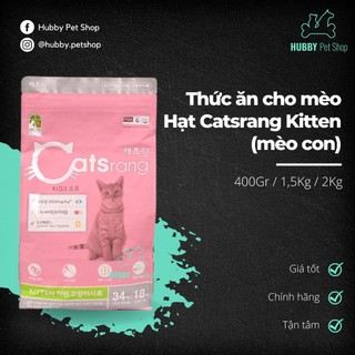 Hạt Catsrang Kitten cho mèo con gói 400gr/1,5kg/2kg - Hubby Pet Shop