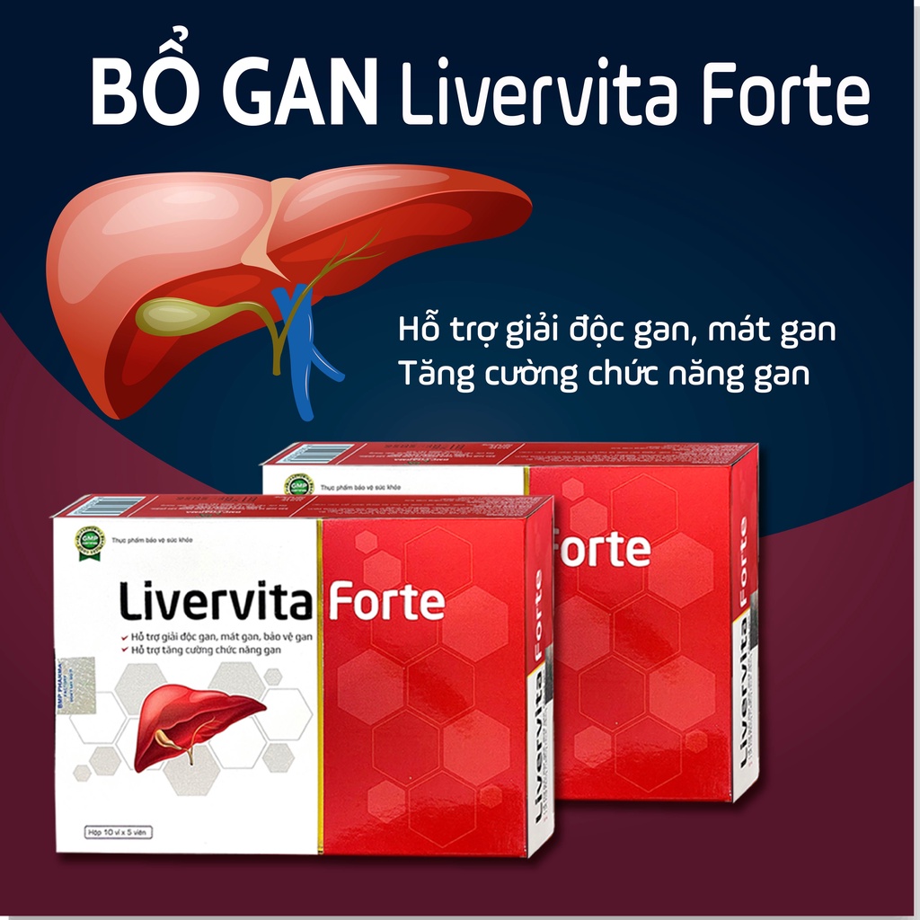 Bổ gan Livervita Forte - Hỗ trợ giải độc gan, tăng cường chức năng gan hộp 50 viên -Hp