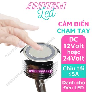 Cảm Biến Chạm Tay, Công tắc chạm đèn LED 12V-24V, Thiết bị thông minh