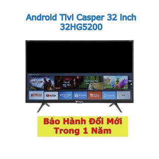 Android tivi casper 32 inch 32hg5200 , hg5000