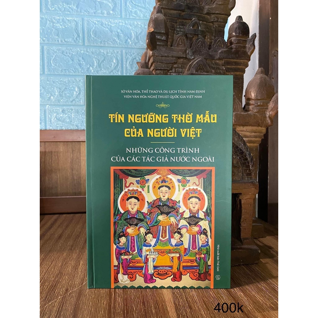 Tín Ngưỡng Thờ Mẫu Của Người Việt - Những Công Trình Của Tác Giả Nước Ngoài (Bìa Cứng)