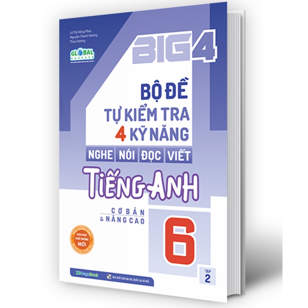 SSách - Big 4 Bộ đề tự kiểm tra 4 kỹ năng Nghe - Nói - Đọc - Viết (Cơ bản và nâng cao) tiếng Anh lớp 6 tập 2 GLOBAl