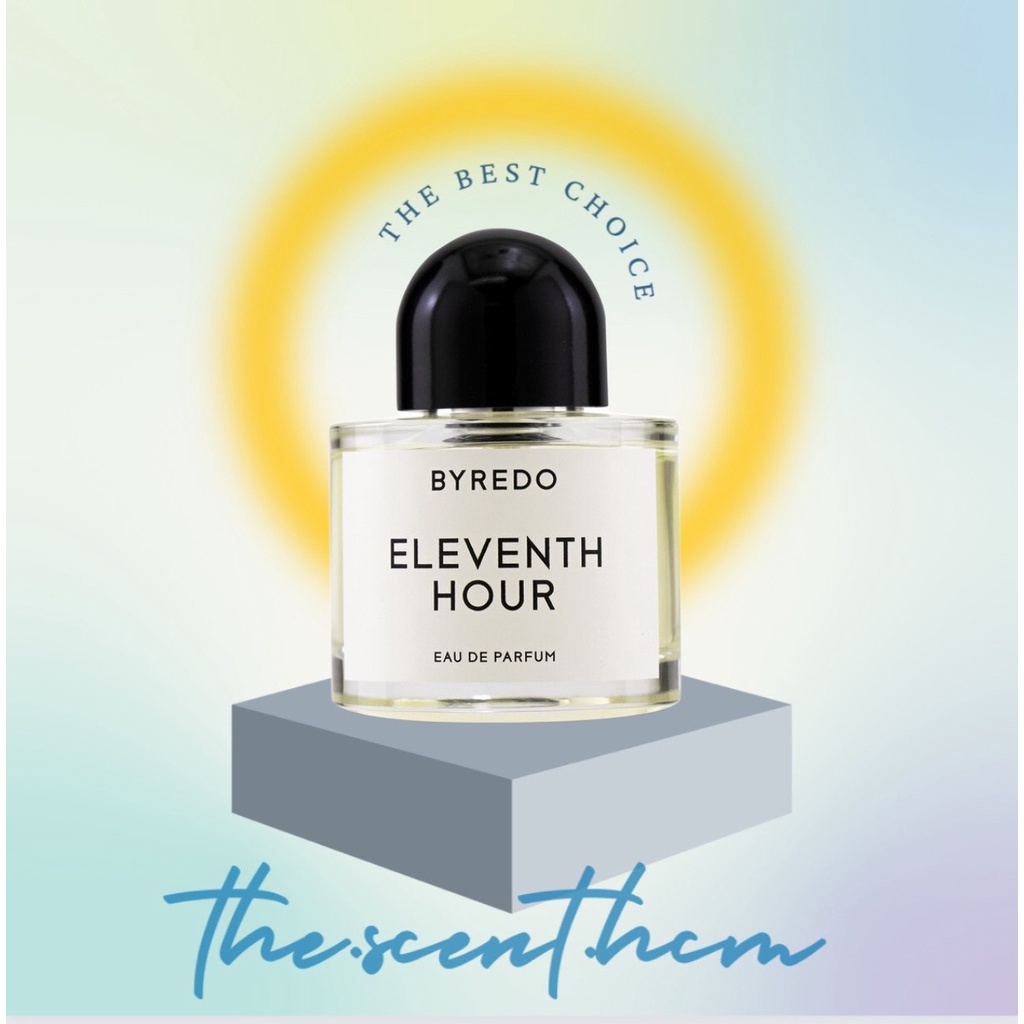 -ΓHΞ SCΞИΓ HCM- Nước hoa Byredo Eleventh Hour [𝗠𝗮𝘂 𝘁𝗵𝘂 𝟱𝗺𝗹/𝟭𝟬𝗺𝗹]