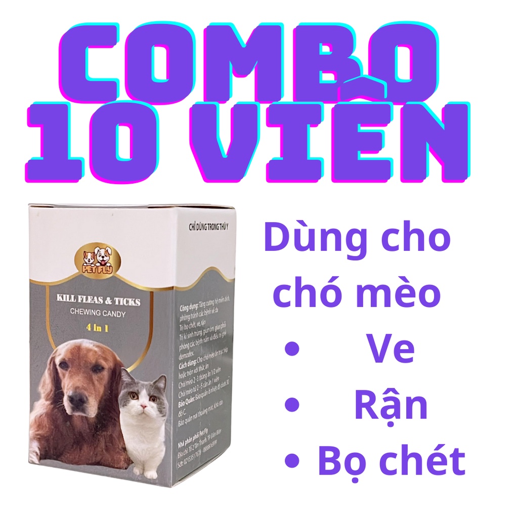 Combo 10 Viên ăn hết ve, rận, bọ chét chó mèo sau một lần sử dụng.
