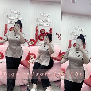 ( 60-90KG ) SET ĐỒ LAM LỤA GẤM BIGSIZE VƯƠNG NGỌC HÂN