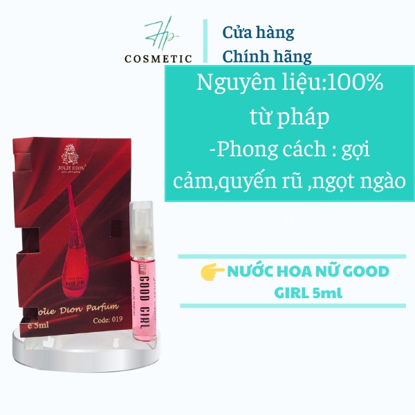 Nước hoa nữ Good Girl- Jolie Dion chính hãng thơm lâu ,ngọt ngào ,quyến rũ -Singapore 5ml
