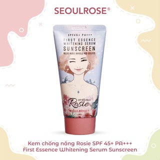 Kem chống nắng cấp ẩm Rosie First Essence Whitening Serum Sunscreen Seoulrose 15g/45g