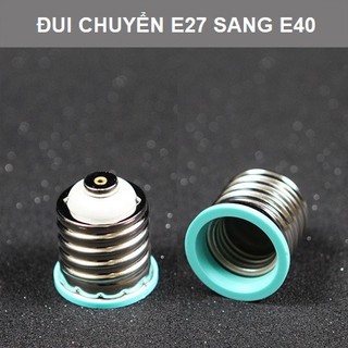 Đui đèn chuyển đổi từ E40 sang E27