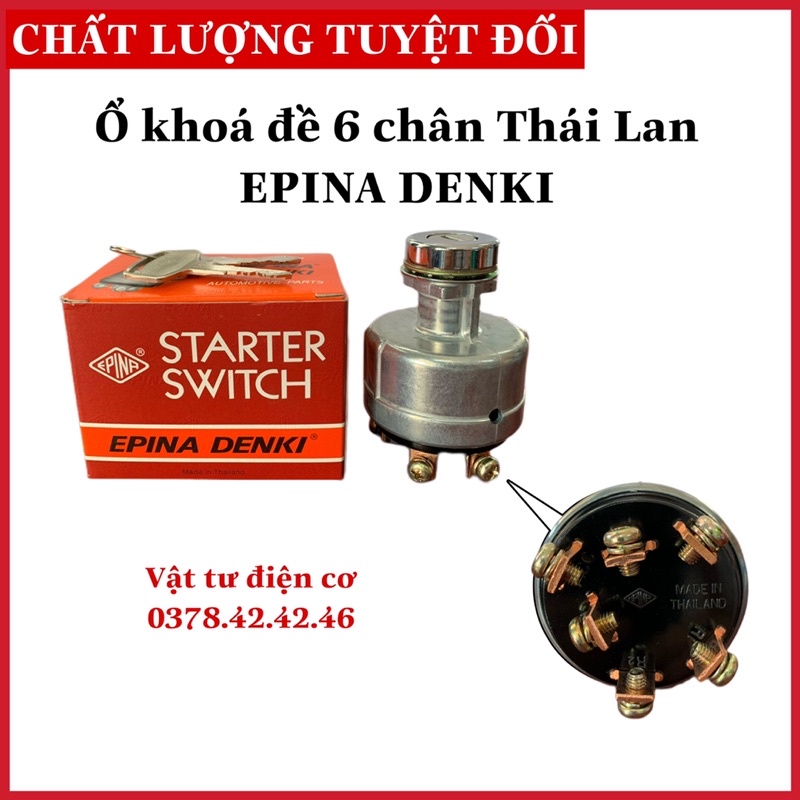 Ổ khoá đề máy, khóa điện 6 chân chính hãng Epina Denki cho động cơ xe ô tô, xe nâng, xe đầu tải, xe máy xúc có xông béc