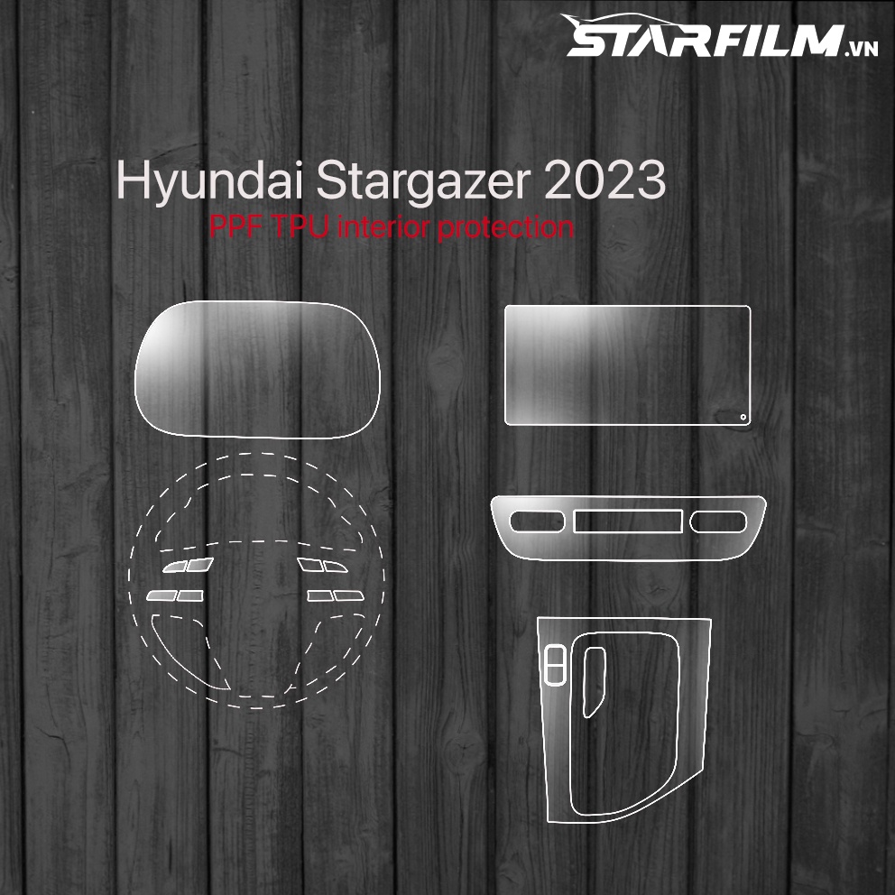 Hyundai Stargazer PPF TPU bảo vệ nội thất STARFILM