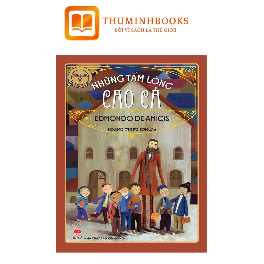 Sách - Tủ sách các nền văn học thế giới - Những Tấm Lòng Cao Cả -Edmondo De Amicis- Kim Đồng