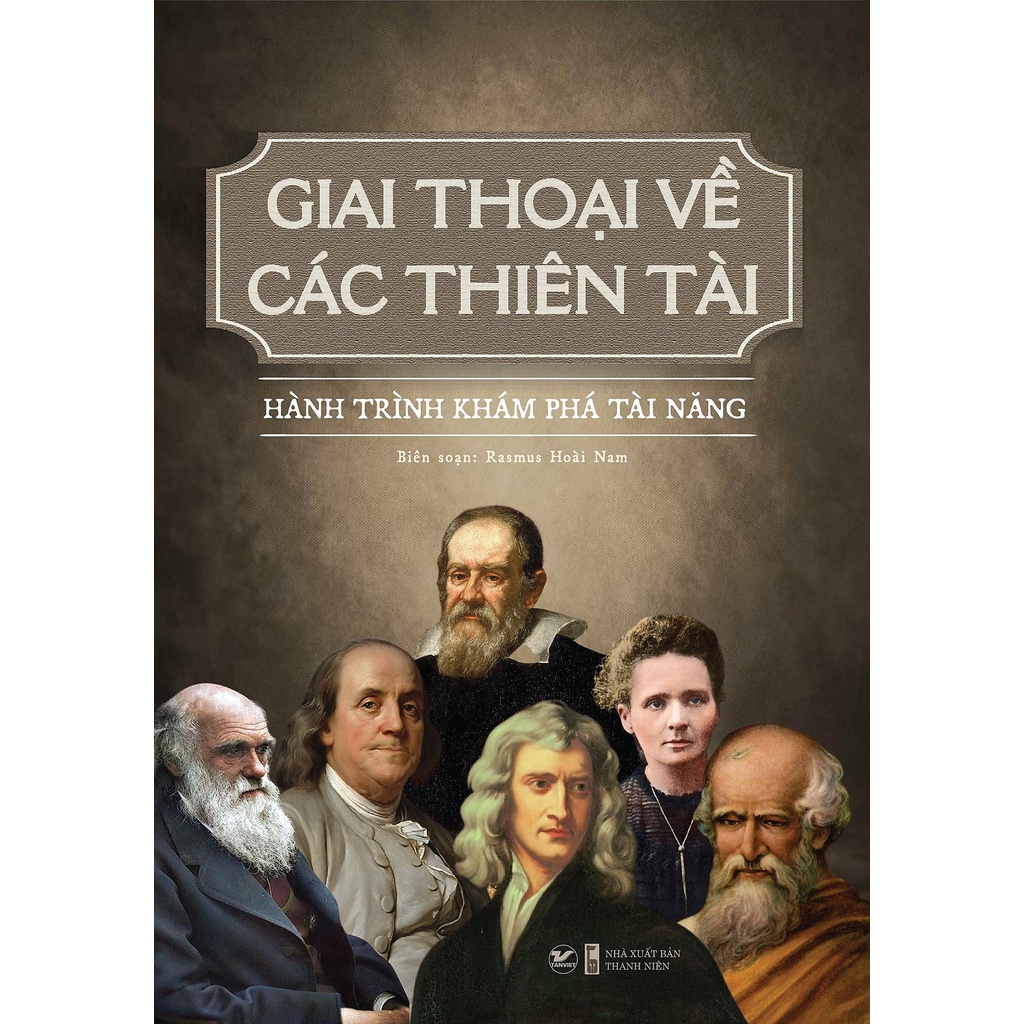 Sách - Giai thoại về các thiên tài - Hành trình khám phá tài năng