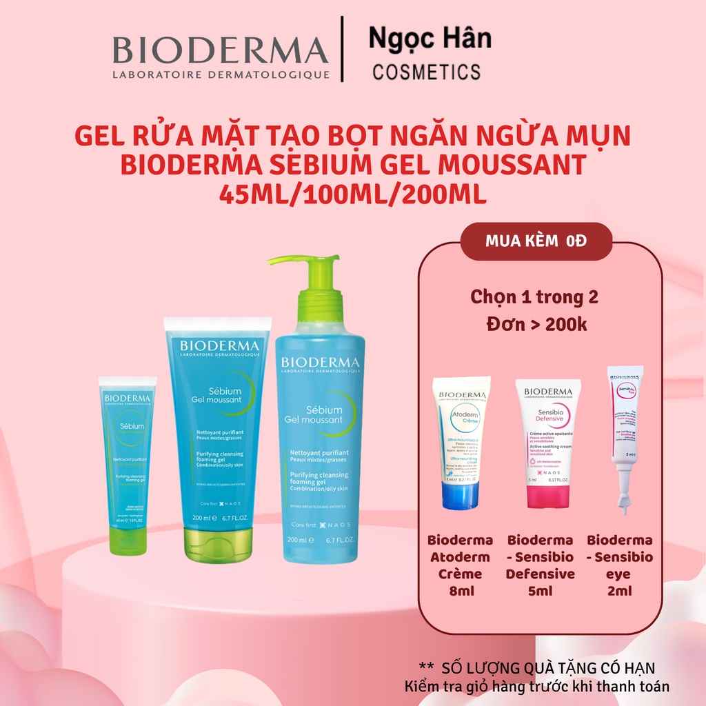 Gel rửa mặt tạo bọt ngăn ngừa mụn Bioderma Sebium Gel Moussant 45ml/100ml/200ml - Ngochan Cosmetics