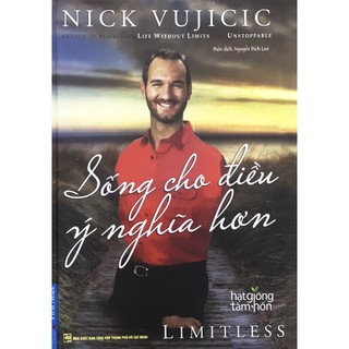 Sách - Sống cho điều ý nghĩa hơn - Nick Vujicic