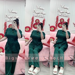 ( 60-90KG ) SET ĐỒ LAM LỤA GẤM BIGSIZE VƯƠNG NGỌC HÂN