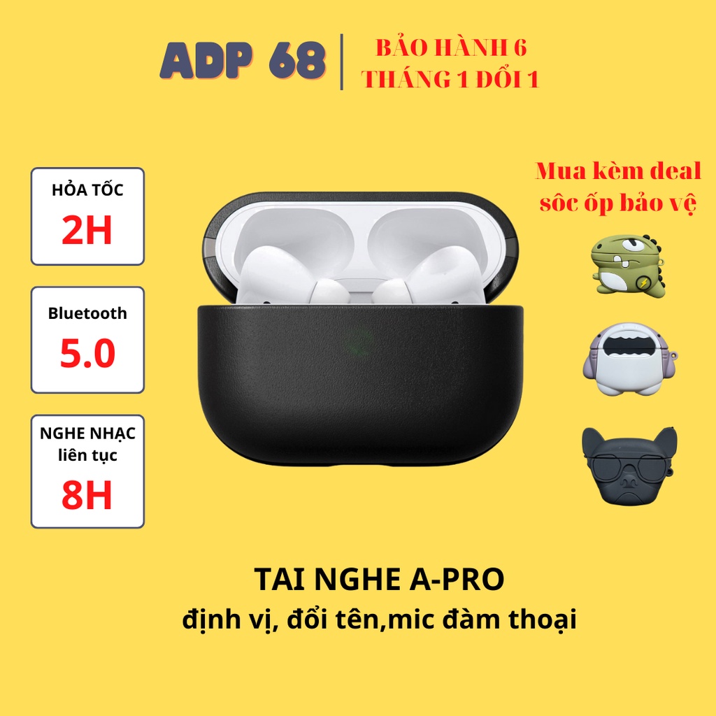Tai nghe bluetooth không dây cao cấp A. Pro, chống ồn xuyên âm, cảm biến nhạy, định vị, đổi tên, Pin Nghe Nhạc 8H