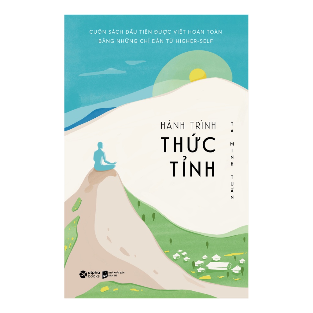 Sách > Hành Trình Thức Tỉnh - Tạ Minh Tuấn (Tái Bản Mới Nhất, Alpha Books)