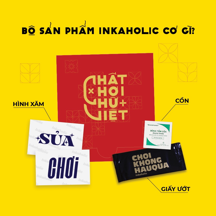 "CHẤT CHƠI CHỮ VIỆT" [Đồ Chơi Chữ x Inkaholic Special Collection] Inkaholic Hình xăm tạm thời Y HỆT xăm thật 15 ngày