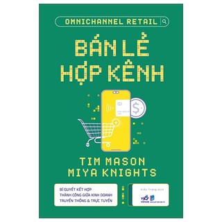 Sách bán lẻ hợp kênh - bí quyết kết hợp thành công giữa kinh doanh truyền thống và trực tuyến