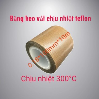 Băng keo chịu nhiệt 0.18mm10m, băng dính chịu nhiệt, băng keo vải chịu nhiệt teflon