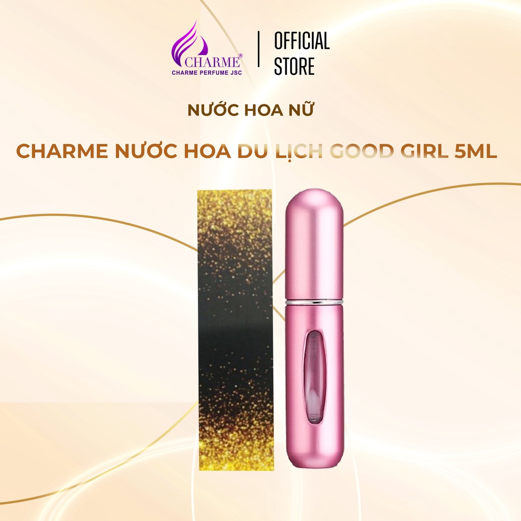 Nước hoa nữ cao cấp, Charme GoodGirl, ống chiết du lịch mini, đem đến cảm giác ly kỳ, huyền bí, 5ml