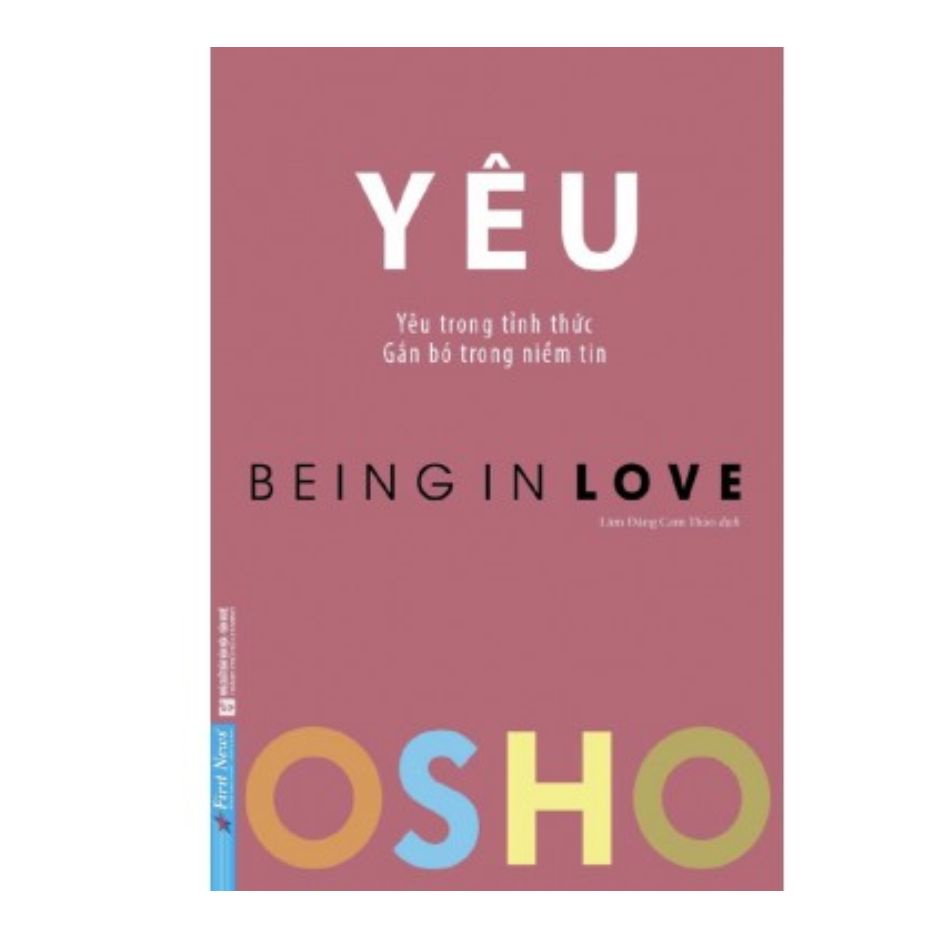 Sách OSHO Yêu (Yêu Trong Tỉnh Thức - Being In Love) - First News