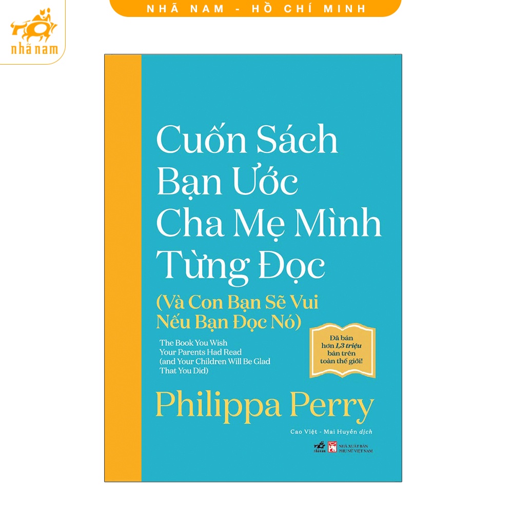 Sách - Cuốn sách bạn ước cha mẹ mình từng đọc (và con bạn sẽ vui nếu bạn đọc nó) (Nhã Nam HCM)