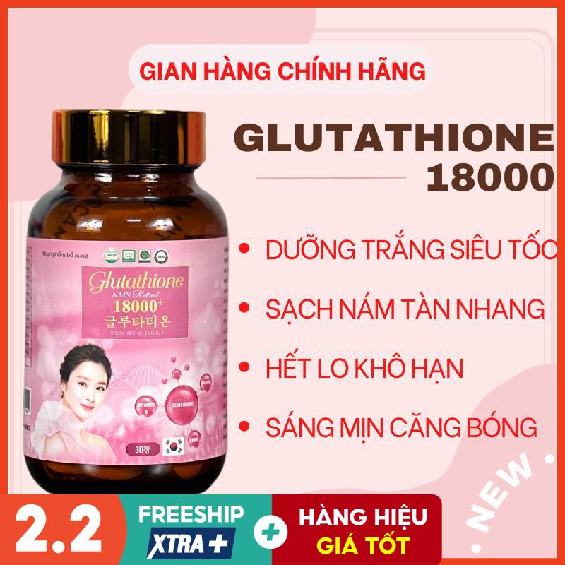 GLUTATHIONE 18000mg Viên Uống Trắng Da Cấp Tốc Giảm Nám Mờ Thâm Nhăn Căng Bóng Tăng Sinh Lý Nữ