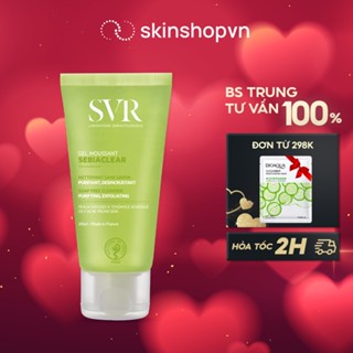 Sữa Rửa Mặt SVR Sebiaclear Gel Moussant 55ml Cho Hỗn Hợp, Da Dầu, Da Mụn - BS Nguyễn Đình Trung