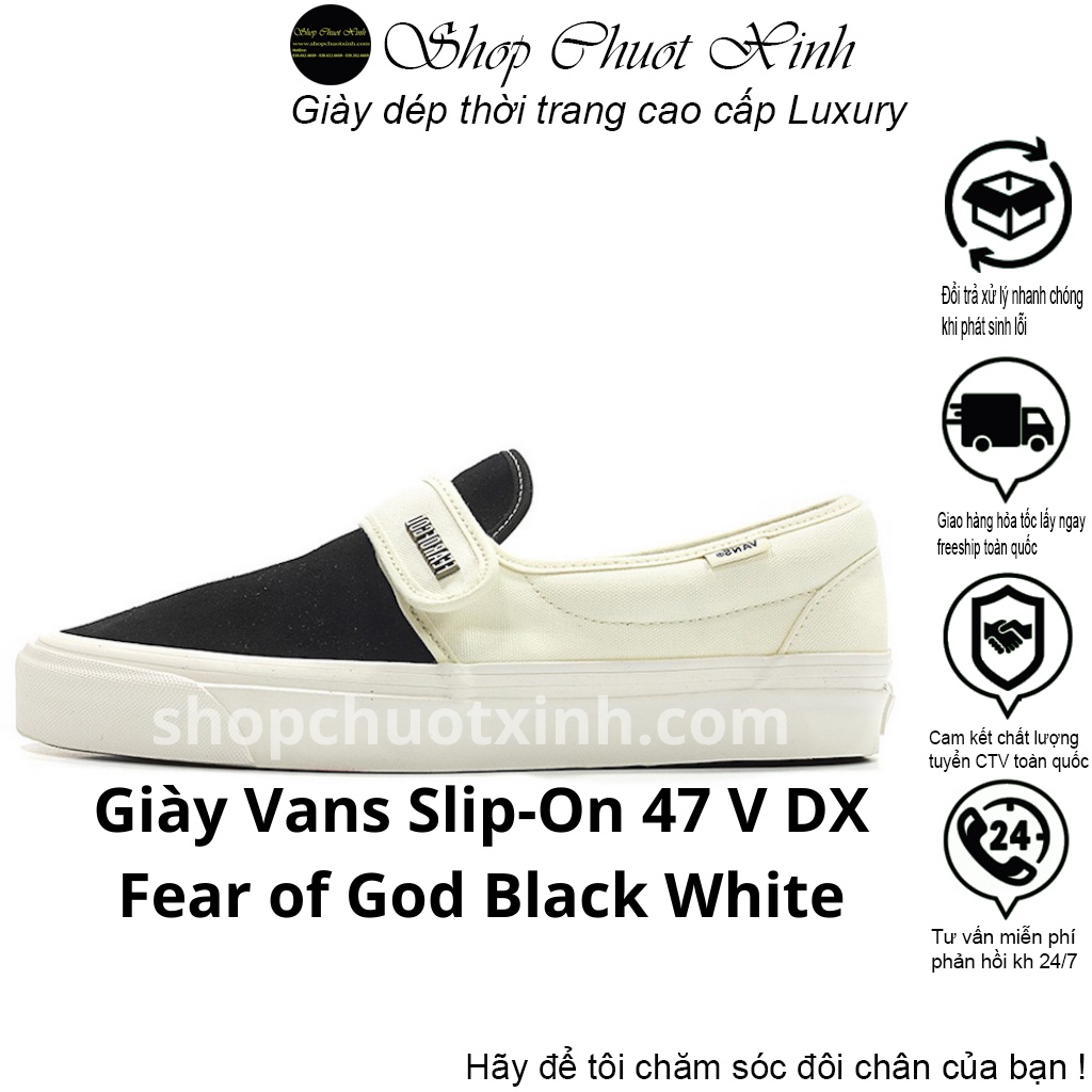 Giày vans fear of god X47 slip on đen trắng bản trung cao cấp đủ phụ kiện bill box full size nam nữ shopchuotxinh