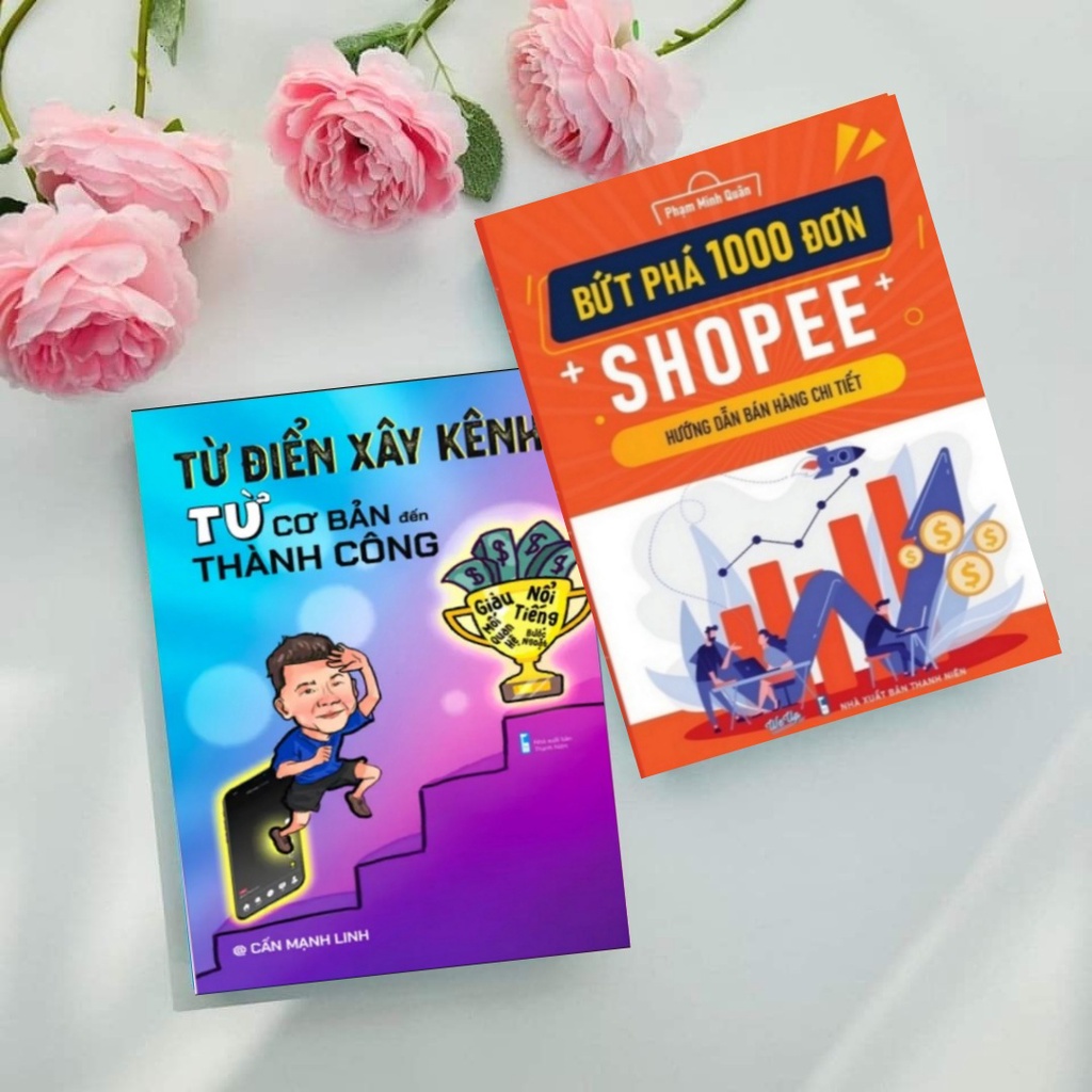 Combo 2 Cuốn Bứt Phá 1000 Đơn Shopee_và Từ Điển Xây Kênh Từ Cơ Bản Đến Thành Công