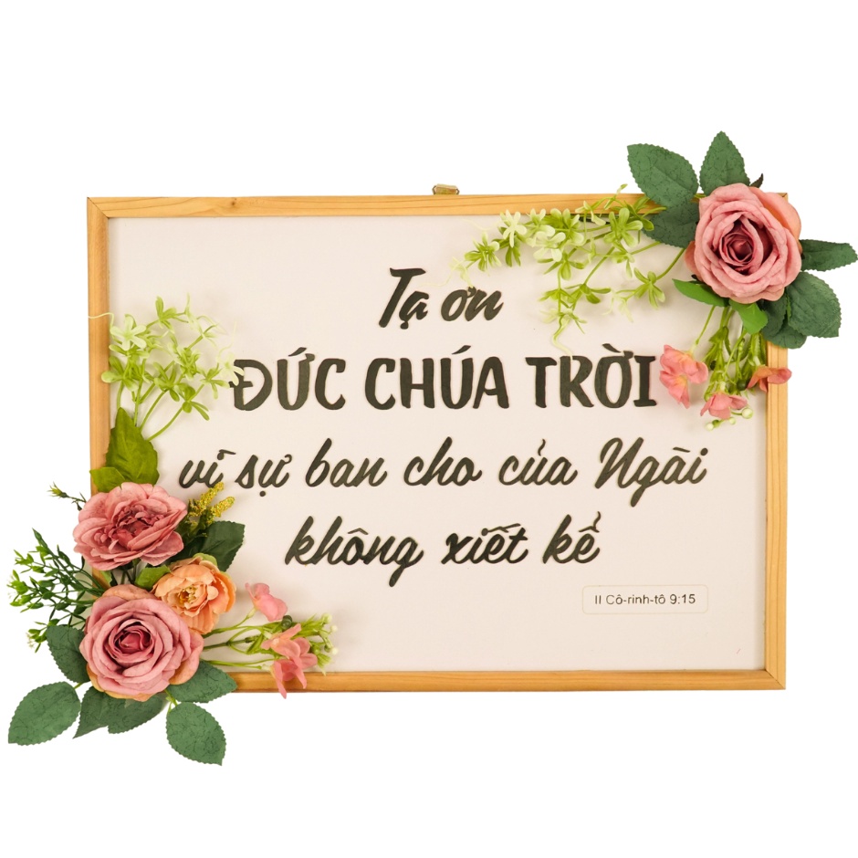 Tranh gỗ câu gốc tin lành khổ to 37x52Cm II Cô-rinh-tô 9:15 (Hoa lụa đẹp)