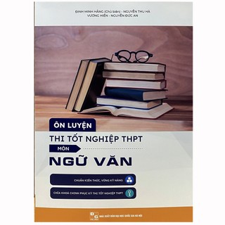 Sách - Ôn luyện thi tốt nghiệp THPT Môn Ngữ Văn
