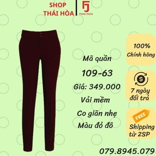 Thái Hoà Chính Hãng Quần tây nữ màu đỏ đô vải đứng form 109 và 79