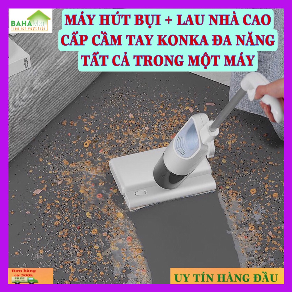 MÁY HÚT BỤI + LAU NHÀ CAO CẤP CẦM TAY KONKA ĐA NĂNG TẤT CẢ TRONG MỘT MÁY "BAHAMAR" Máy tích hợp hút 
