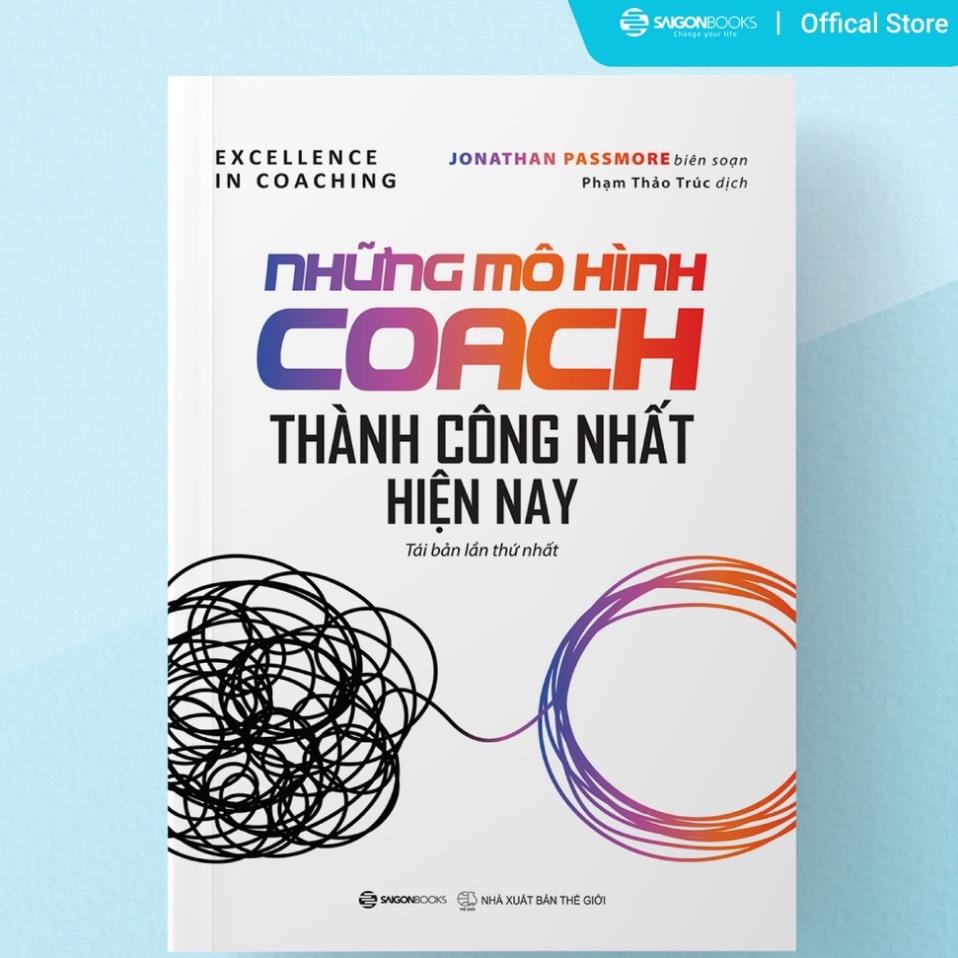 SÁCH: Những mô hình Coach thành công nhất hiện nay - Tác giả Jonathan Passmore - SaiGonbooks