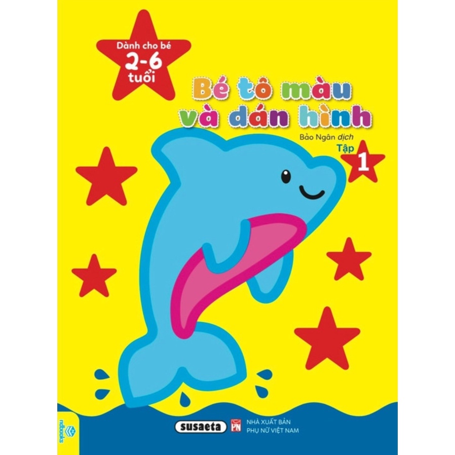 Sách - Bé Tô Màu Và Dán Hình - Dành cho bé 2-6 tuổi - Tập 1 (ND)