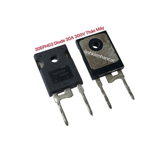 30EPH03 Diode 30A 300V Tháo Máy