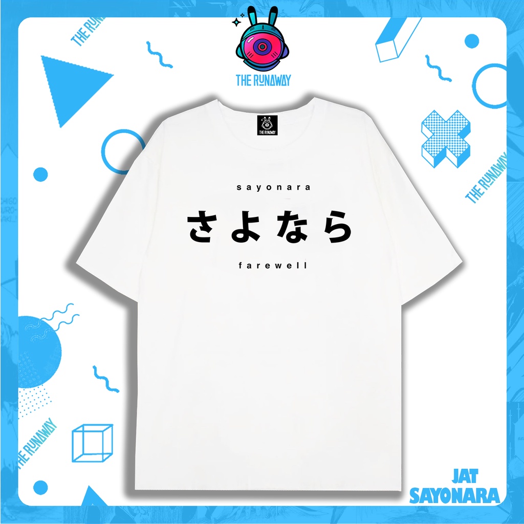 Áo phông JAT: Sayonara - Japan Adult Tshirt cotton 100 % cho Nam / Nữ by The Runaway