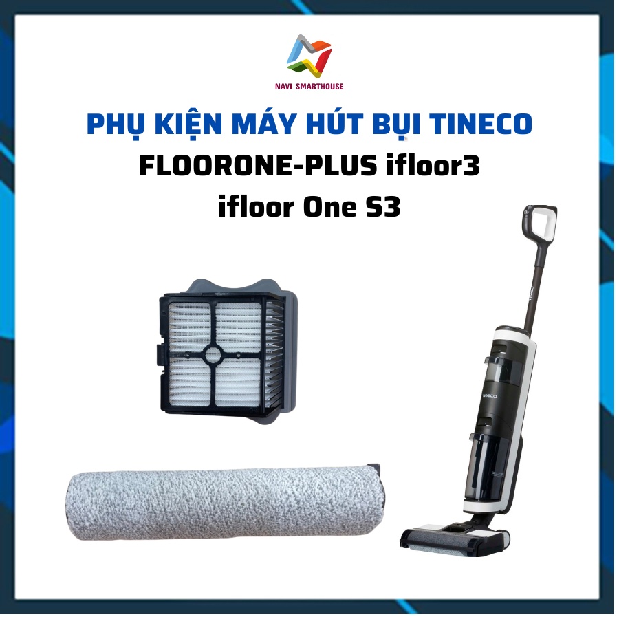 Phụ kiện con lăn lau nhà, lõi lọc hepa của máy hút bụi TINECO FLOORONE/PLUS ifloor3/ ifloor One S3