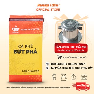 COMBO 2KG Cà phê nguyên chất Bứt Phá - 100% Robusta Honey - Gu cực mạnh + Qùa tặng - Message Coffee