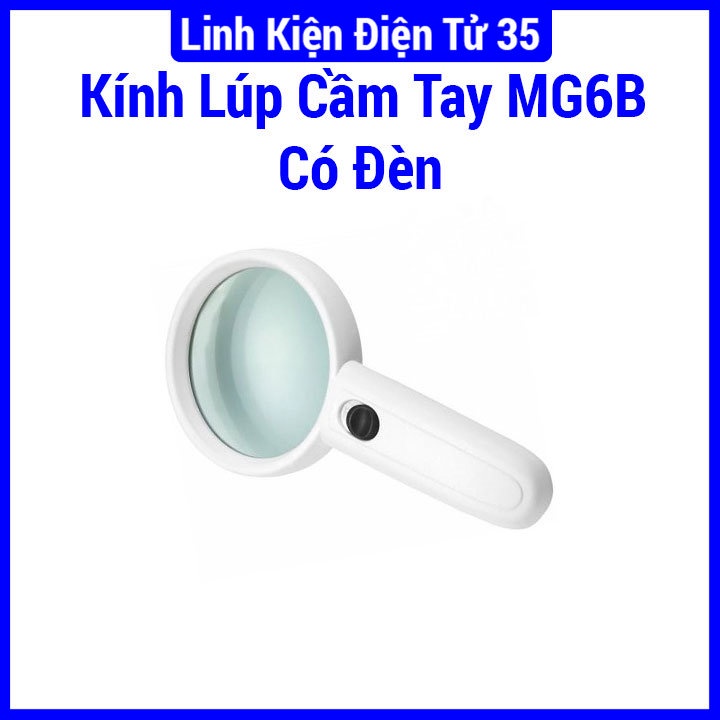 Kính lúp cầm tay MG6B có đèn thuận tiện, dễ dàng sử dụng cho việc dùng vào buổi tối