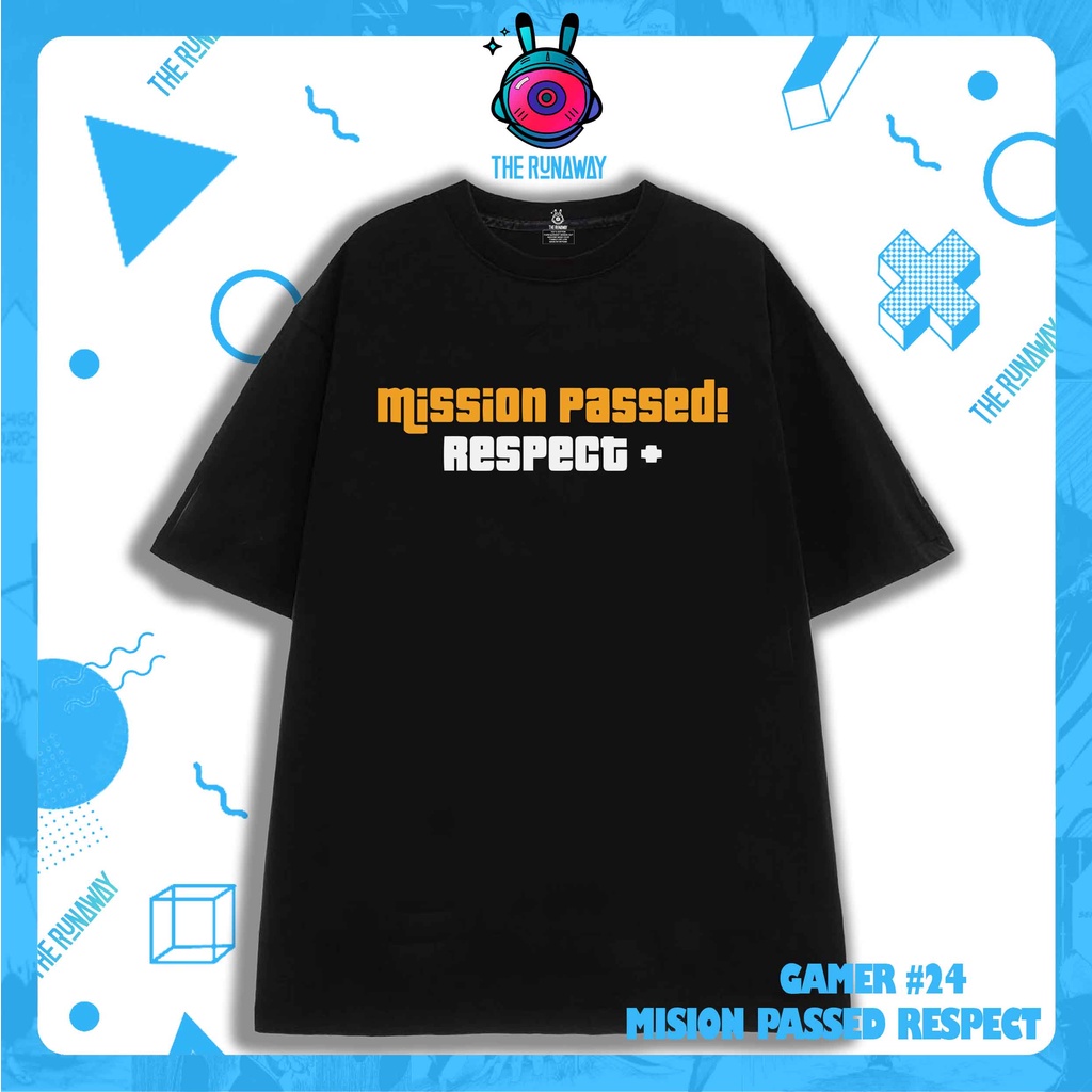 Áo phông Gamer #20 : Mision passed respect by The Runaway form xuông Unisex Cotton 100% Nhiều màu cho nam nữ