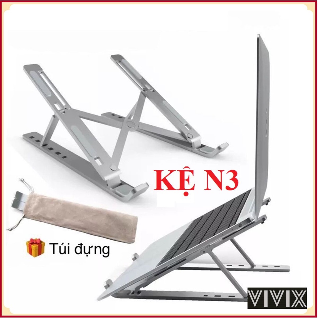 Giá đỡ kê Laptop Macbook Nhôm N3 Gấp Gọn Kê Đỡ Cho Máy 13 inch, 14 inch, 15.6 inch, 17 inch Cao Cấp.