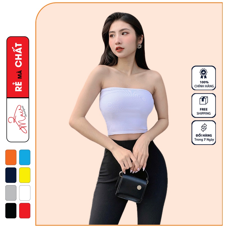 Áo ống cúp ngực không dây,croptop quây ngực  lót chất thun tăm co giãn ôm Body - MAC boutique