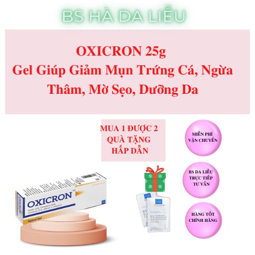 OXICRON 25g - Gel Giúp Giảm Mụn Trứng Cá, Ngừa Thâm, Mờ Sẹo, Dưỡng Da| BS HÀ DA LIỄU KHUYÊN DÙNG