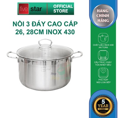 Nồi inox 430 cao cấp Fivestar 3 đáy  sandwich ( 18cm/ 24cm / 26cm / 28cm ) , dùng được mọi bếp