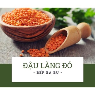 Đậu lăng đỏ Canada không biến đổi gen Bếp Ba Bu