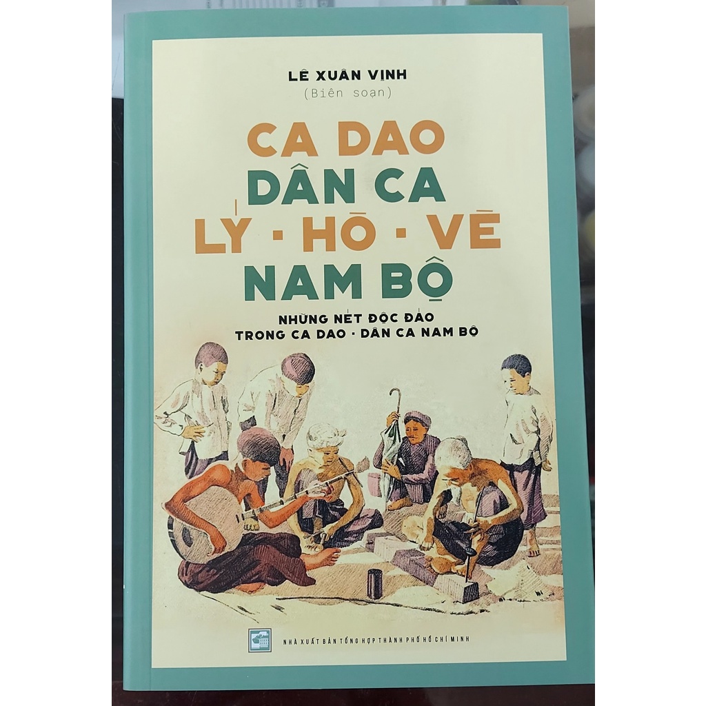 Sách Ca dao dân ca lý hò vè Nam Bộ - Những nét độc đáo trong ca dao dân ca Nam Bộ